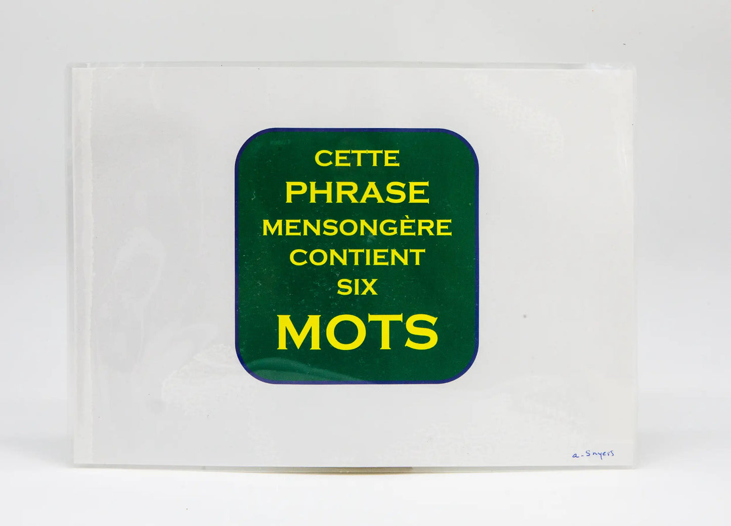 Alain Snyers : Les Bons Mots, Cette phrase mensongère contient six mots -  Tableau