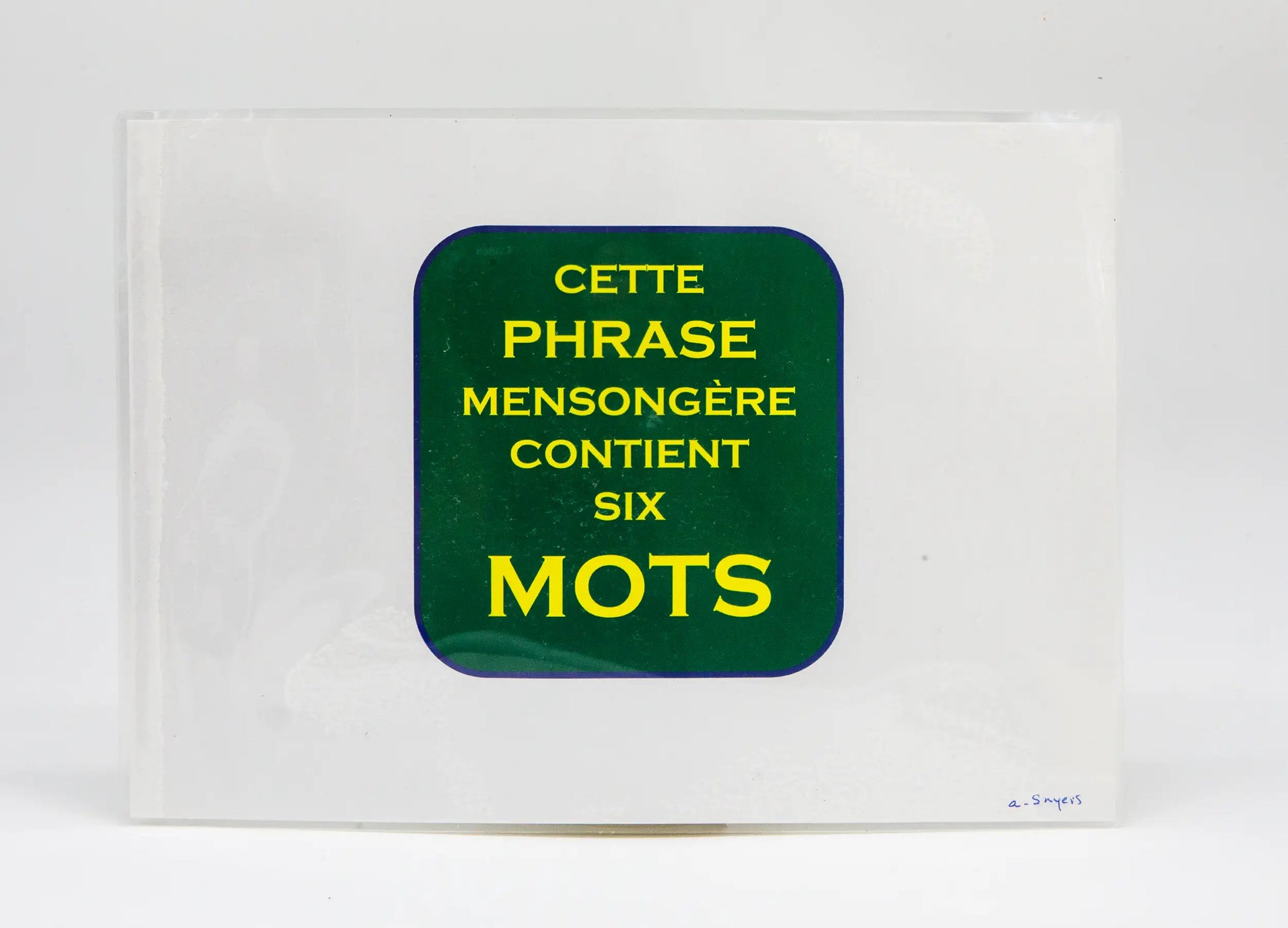 Alain Snyers : Les Bons Mots, Cette phrase mensongère contient six mots -  Tableau