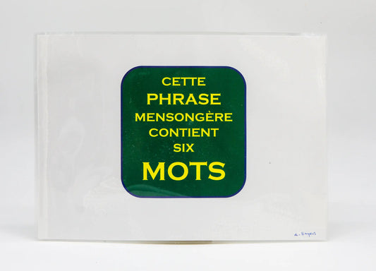 Alain Snyers : Les Bons Mots, Cette phrase mensongère contient six mots -  Tableau