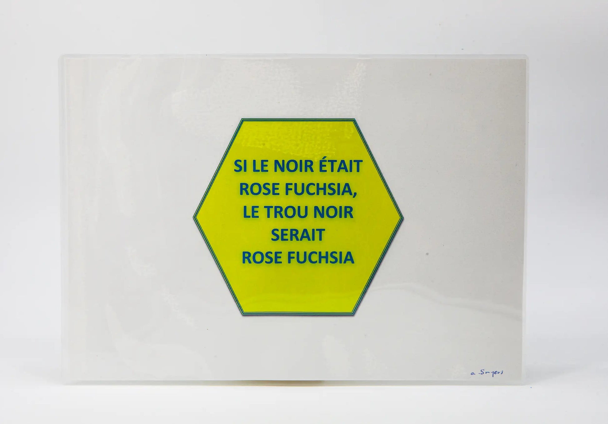 Alain Snyers : Les Bons Mots, Si le noir était rose fuchsia, le trou noir serait rose fuchsia -  Tableau